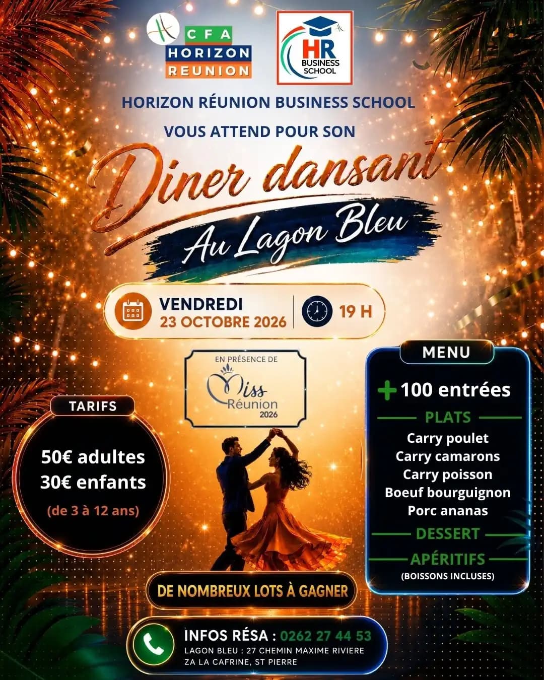 Affiche du dîner dansant Horizon Réunion Business School au Lagon Bleu, vendredi 23 octobre 2026 à 19h. Tarifs : 50 € adulte, 30 € enfant de 3 à 12 ans. Menu : plus de 100 entrées, carry poulet, carry camarons, carry poisson, bœuf bourguignon, porc ananas, dessert et apéritifs, boissons incluses. En présence de Miss Réunion 2026, nombreux lots à gagner. Infos réservation : 0262 27 44 53.